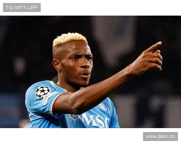 与顶级中锋竞争:奥斯梅恩如何争夺世界第一